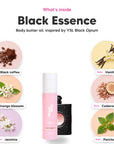 Notes inside Black Essence body butter oil: Black coffee, orange blossom, jasmine, vanilla, cedarwood, patchouli