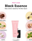 Notes inside Black Essence body custard: Black coffee, orange blossom, jasmine, vanilla, cedarwood, patchouli