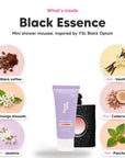 Notes inside Black Essence mini shower mousse: Black coffee, orange blossom, jasmine, vanilla, cedarwood, patchouli