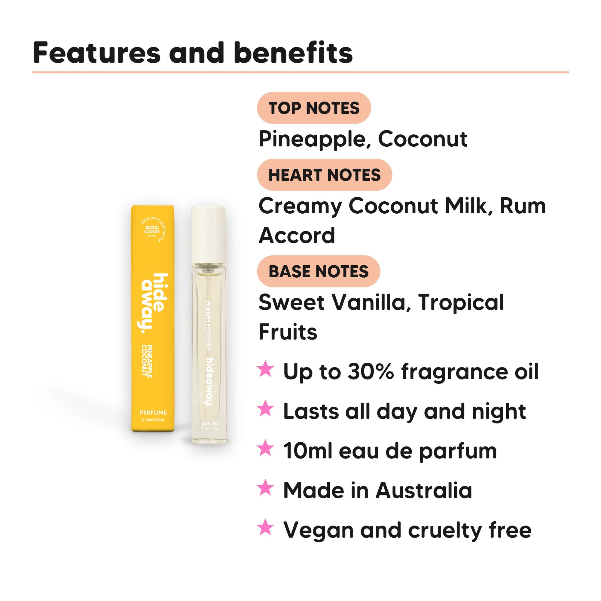 Pineapple Coconut Perfume 10ml features, top notes Pineapple, Coconut, heart notes Creamy Coconut Milk, Rum Accord, base notes Sweet Vanilla, Tropical Fruits, 10ml, vegan and cruelty free