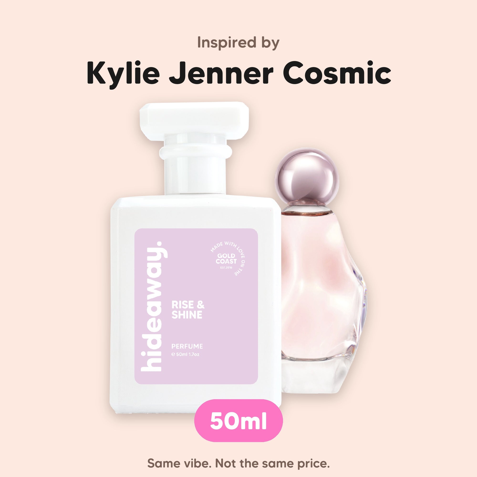 hideaway. Rise & Shine perfume 50ml beside the Kylie Jenner Cosmic bottle it is inspired by, handmade on the Gold Coast