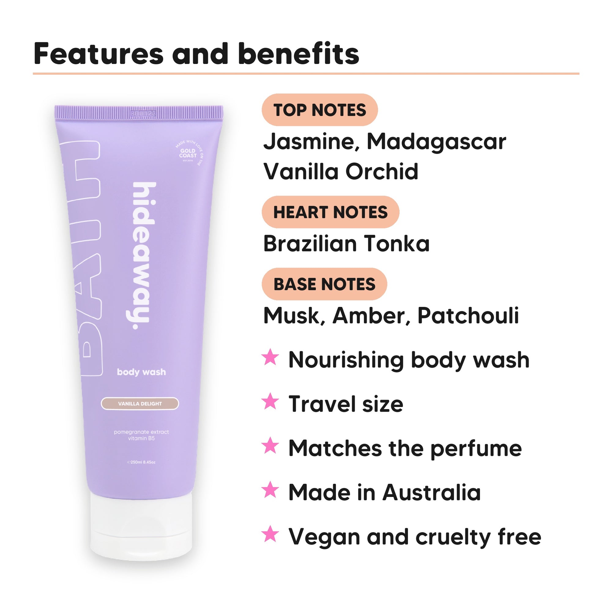 Mini Vanilla Delight Body Wash features, top notes Jasmine, Madagascar Vanilla Orchid, heart notes Brazilian Tonka, base notes Musk, Amber, Patchouli, travel size, vegan and cruelty free