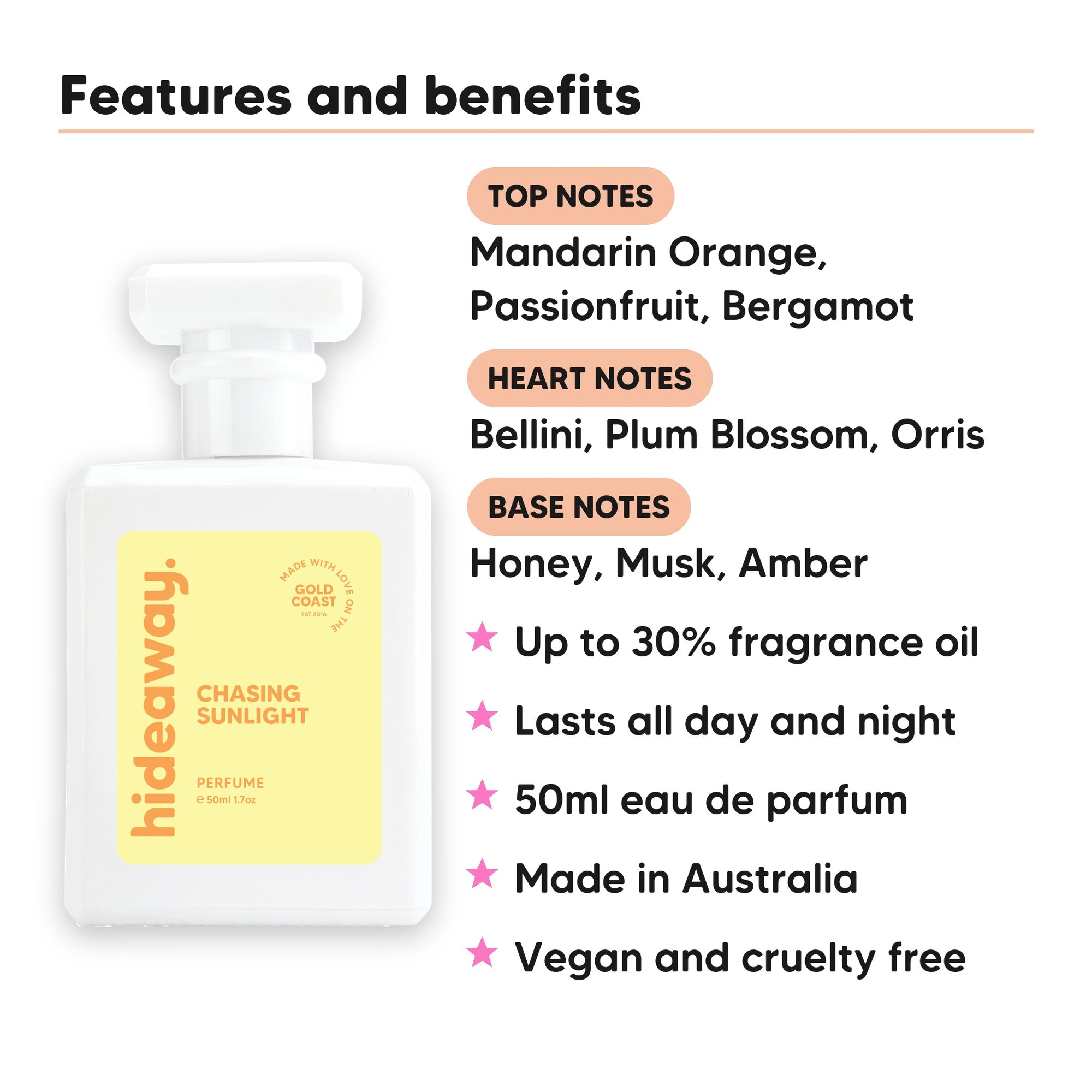 Chasing Sunlight perfume scent notes, top notes Mandarin Orange, Passionfruit, Bergamot, heart notes Bellini, Plum Blossom, Orris, base notes Honey, Musk, Amber