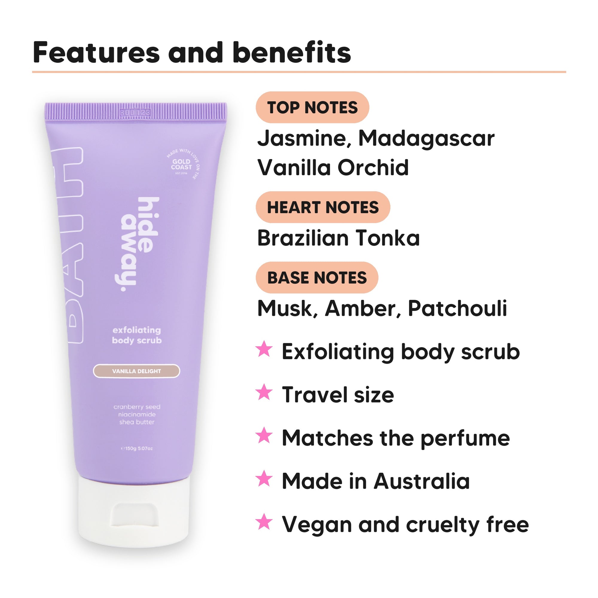 Mini Vanilla Delight Body Scrub features, top notes Jasmine, Madagascar Vanilla Orchid, heart notes Brazilian Tonka, base notes Musk, Amber, Patchouli, travel size, vegan and cruelty free