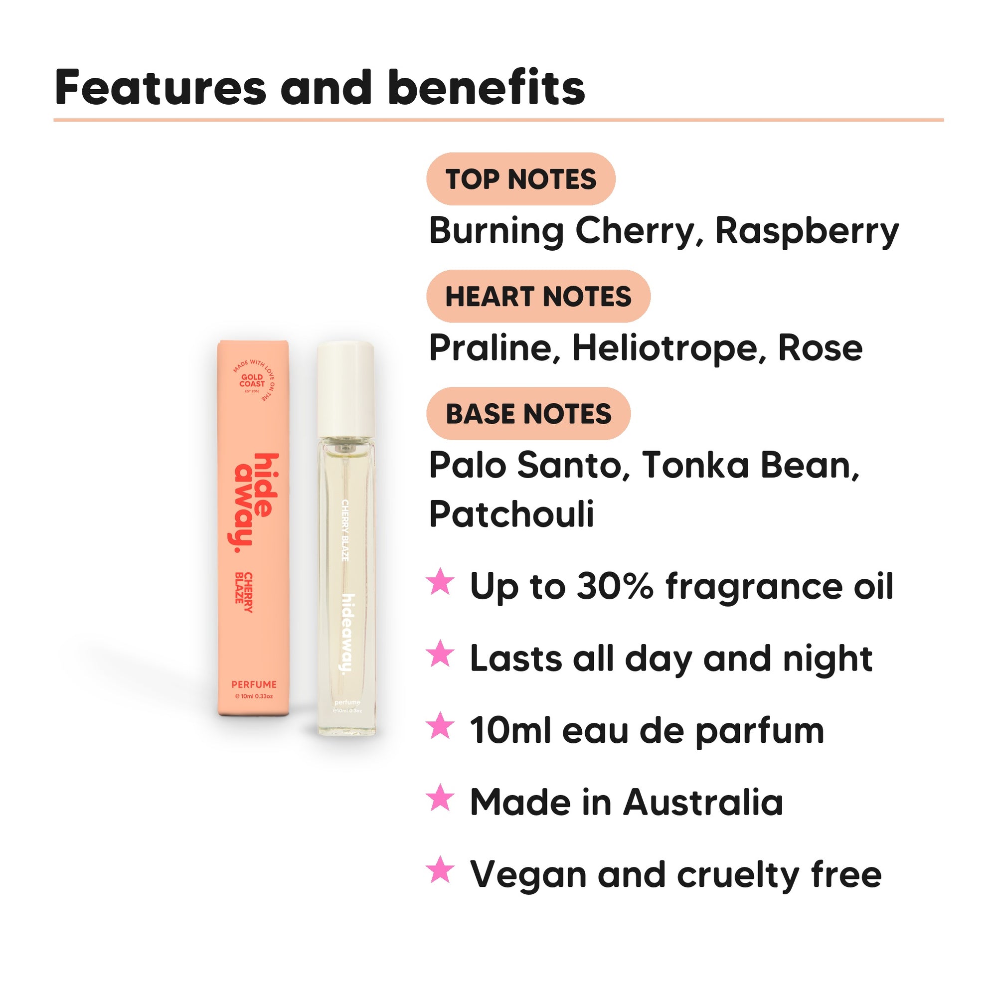 Cherry Blaze Perfume 10ml features, top notes Burning Cherry, Raspberry, heart notes Praline, Heliotrope, Rose, base notes Palo Santo, Tonka Bean, Patchouli, 10ml, vegan and cruelty free