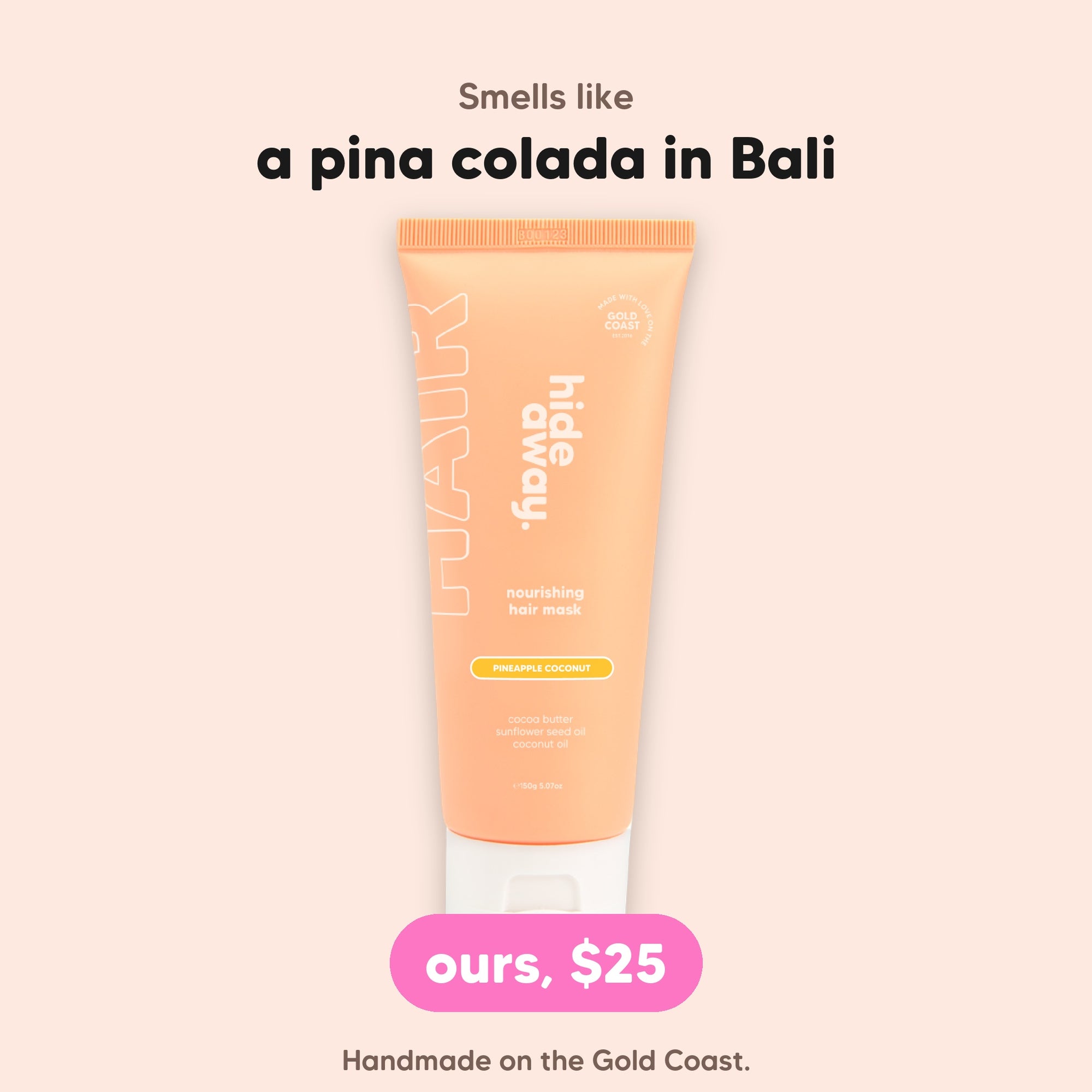 hideaway. Pineapple Coconut Hair Mask, $25, vegan and made in Australia