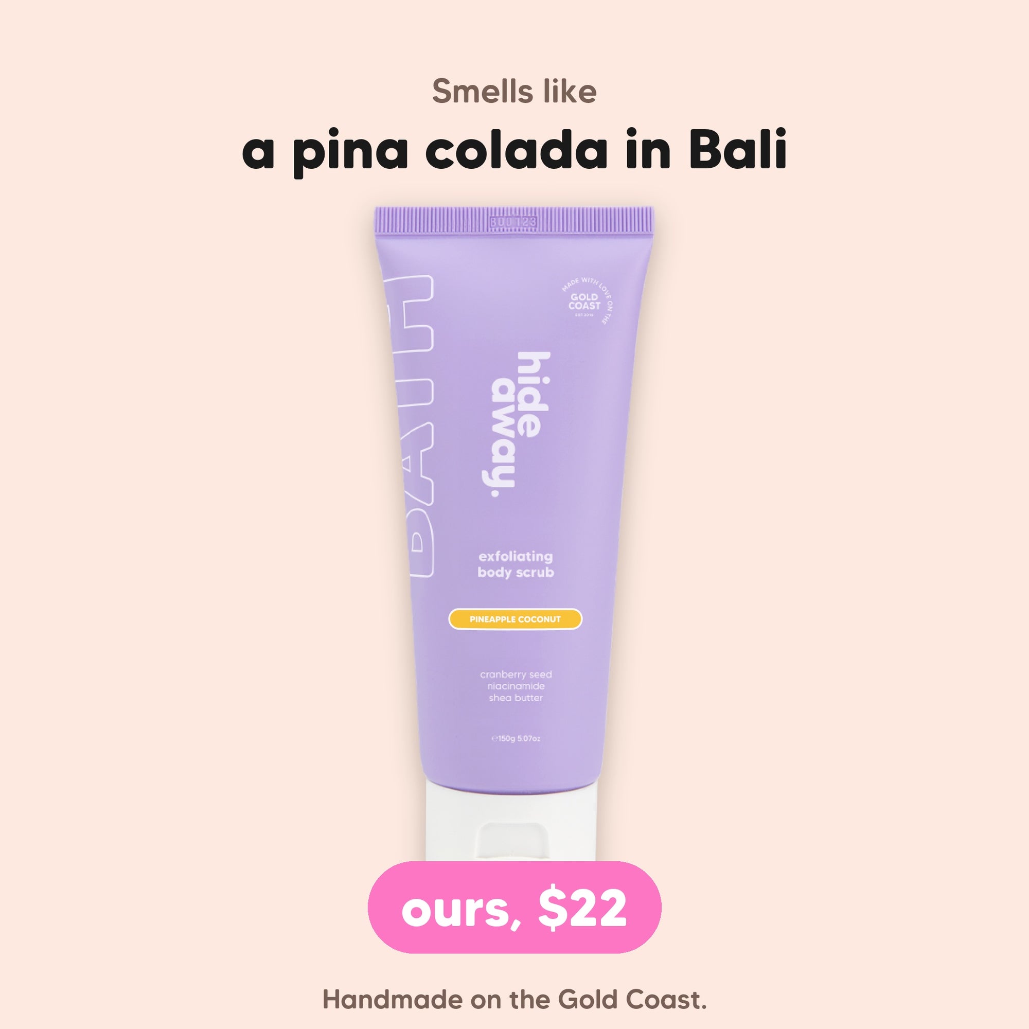 hideaway. Pineapple Coconut Body Scrub, $22, vegan and made in Australia
