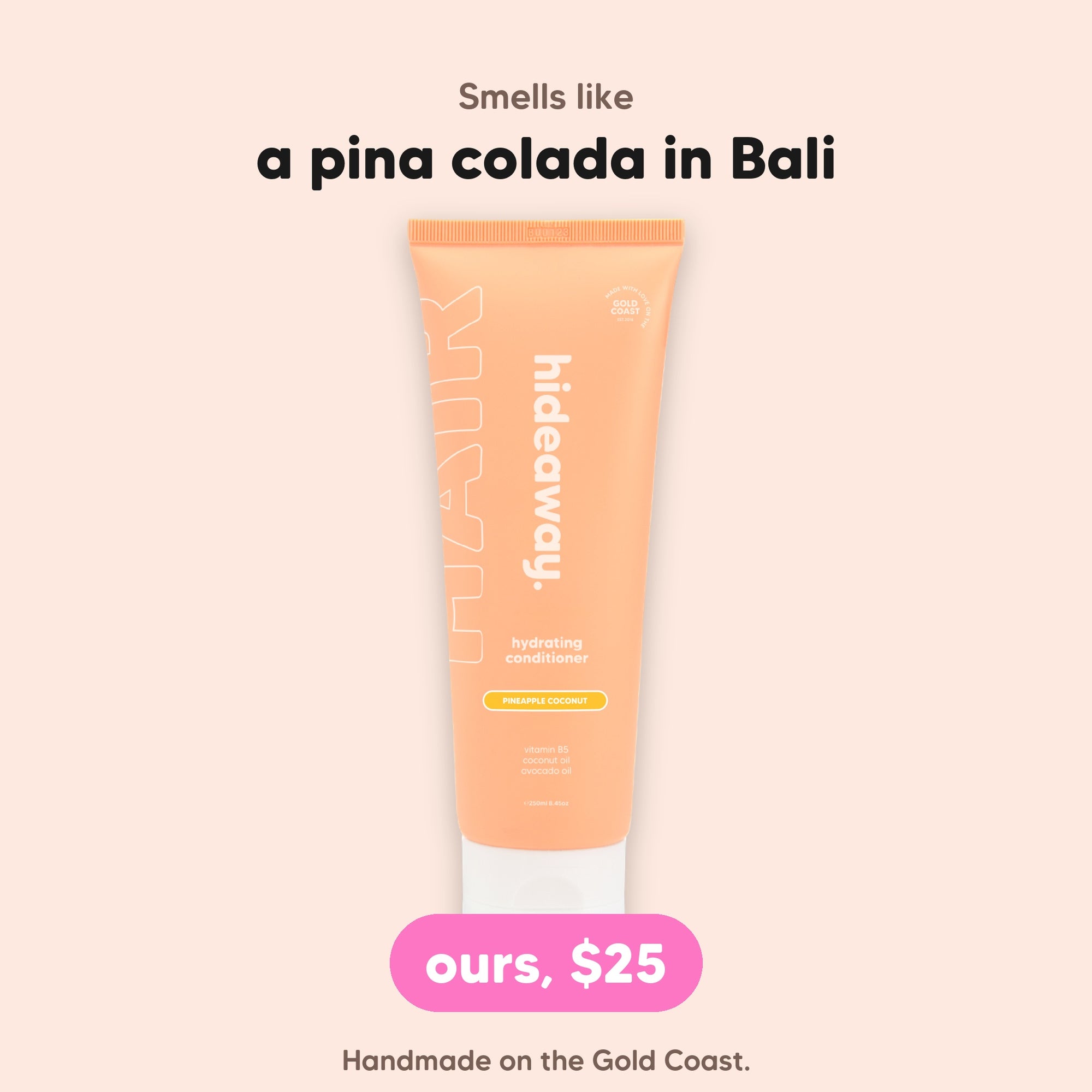 hideaway. Pineapple Coconut Conditioner, $25, vegan and made in Australia