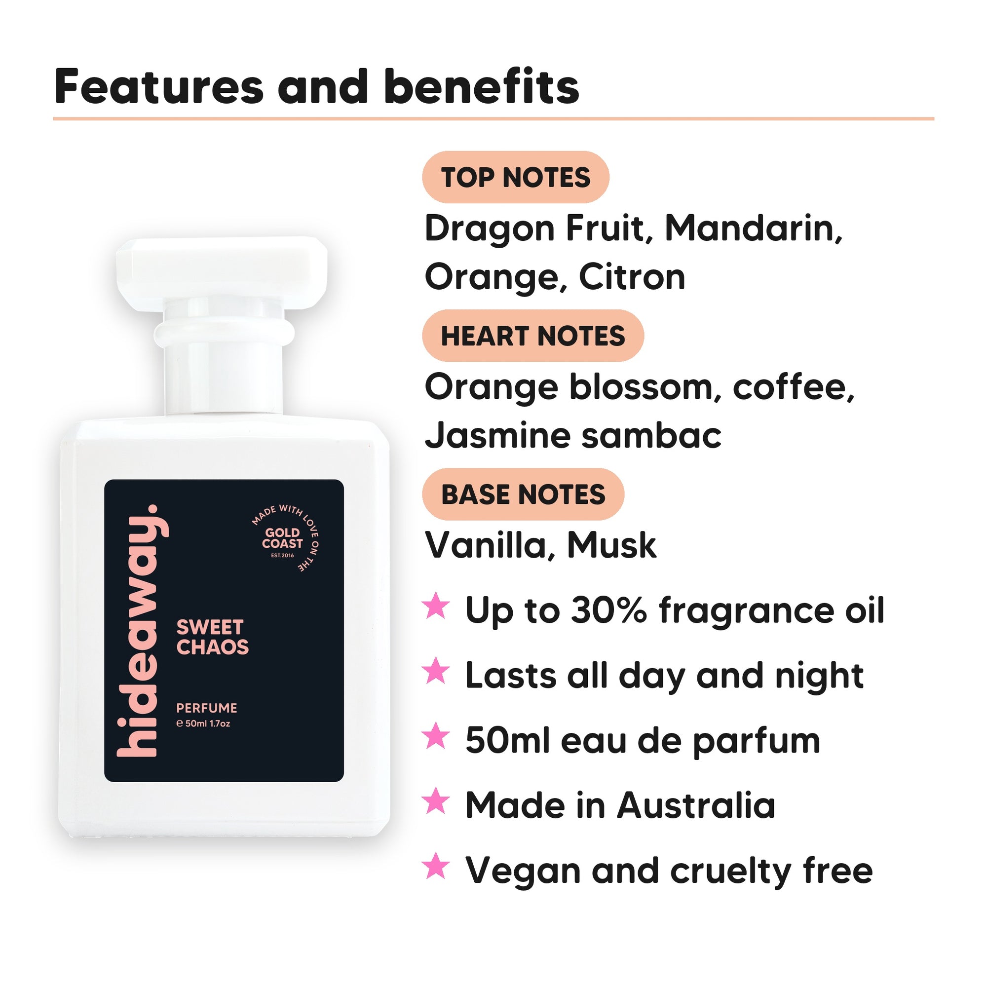 Sweet Chaos perfume scent notes, top notes Dragon Fruit, Mandarin, Orange, Citron, heart notes Orange blossom, coffee, Jasmine sambac, base notes Vanilla, Musk