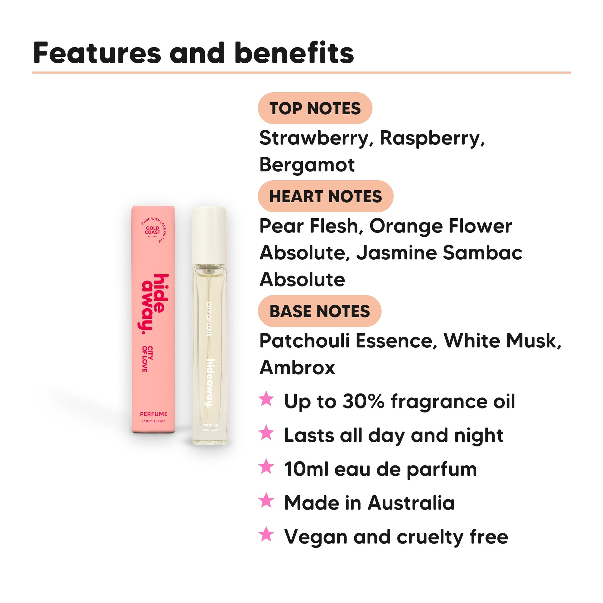 City of Love Perfume 10ml features, top notes Strawberry, Raspberry, Bergamot, heart notes Pear Flesh, Orange Flower Absolute, Jasmine Sambac Absolute, base notes Patchouli Essence, White Musk, Ambrox, 10ml, vegan and cruelty free