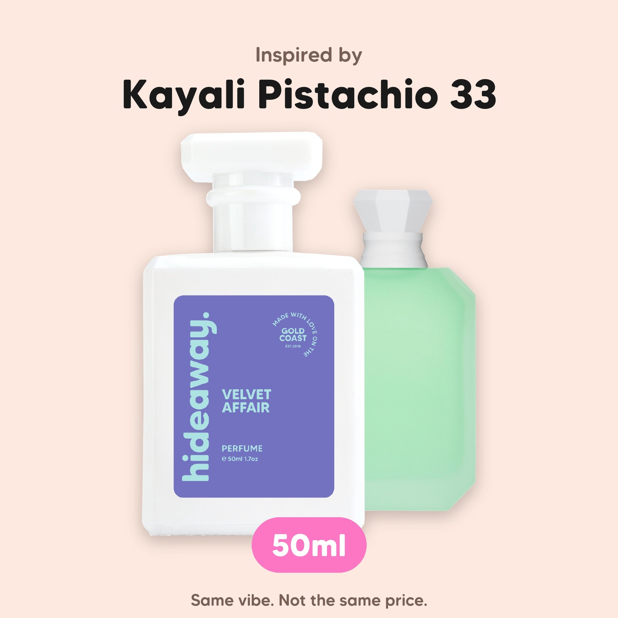 hideaway. Velvet Affair perfume 50ml beside the Kayali Pistachio 33 bottle it is inspired by, handmade on the Gold Coast