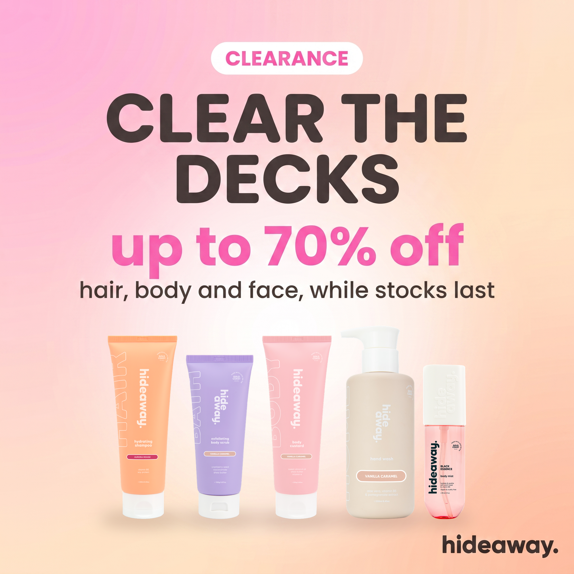 Clear the decks. Clearance, up to 70% off hair, body and face.