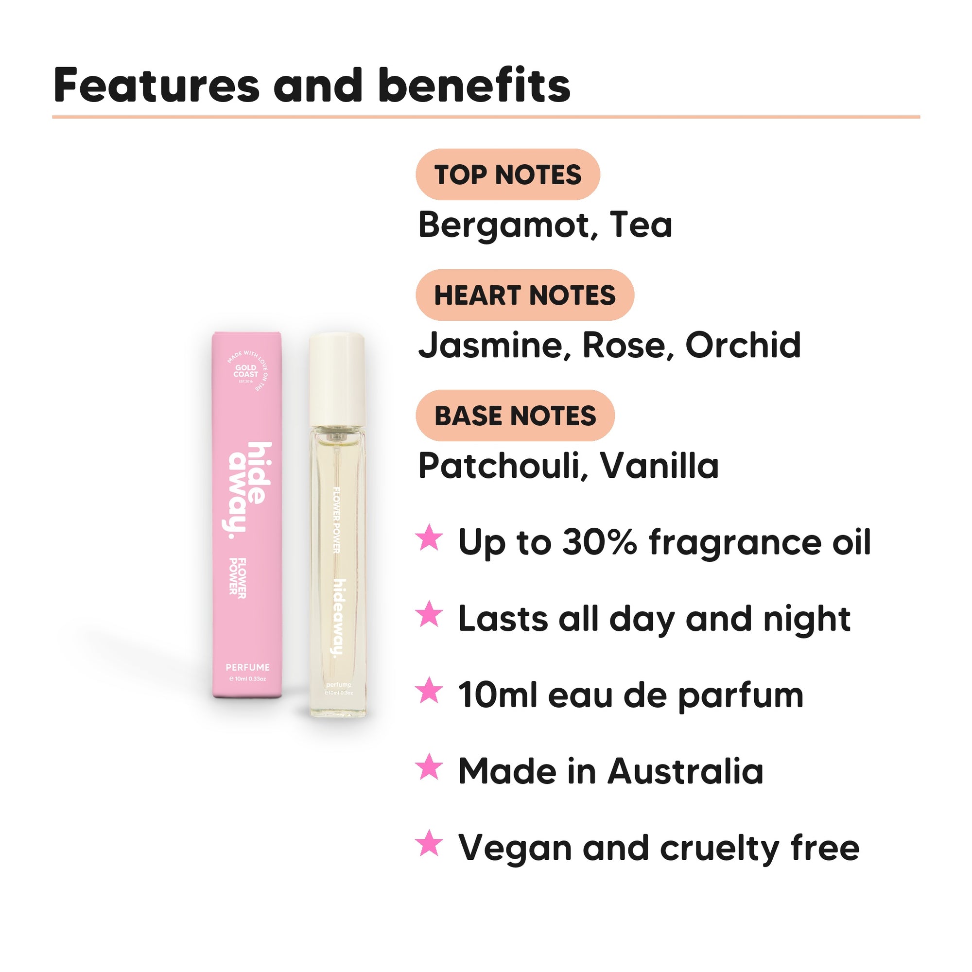 Flower Power Perfume 10ml features, top notes Bergamot, Tea, heart notes Jasmine, Rose, Orchid, base notes Patchouli, Vanilla, 10ml, vegan and cruelty free