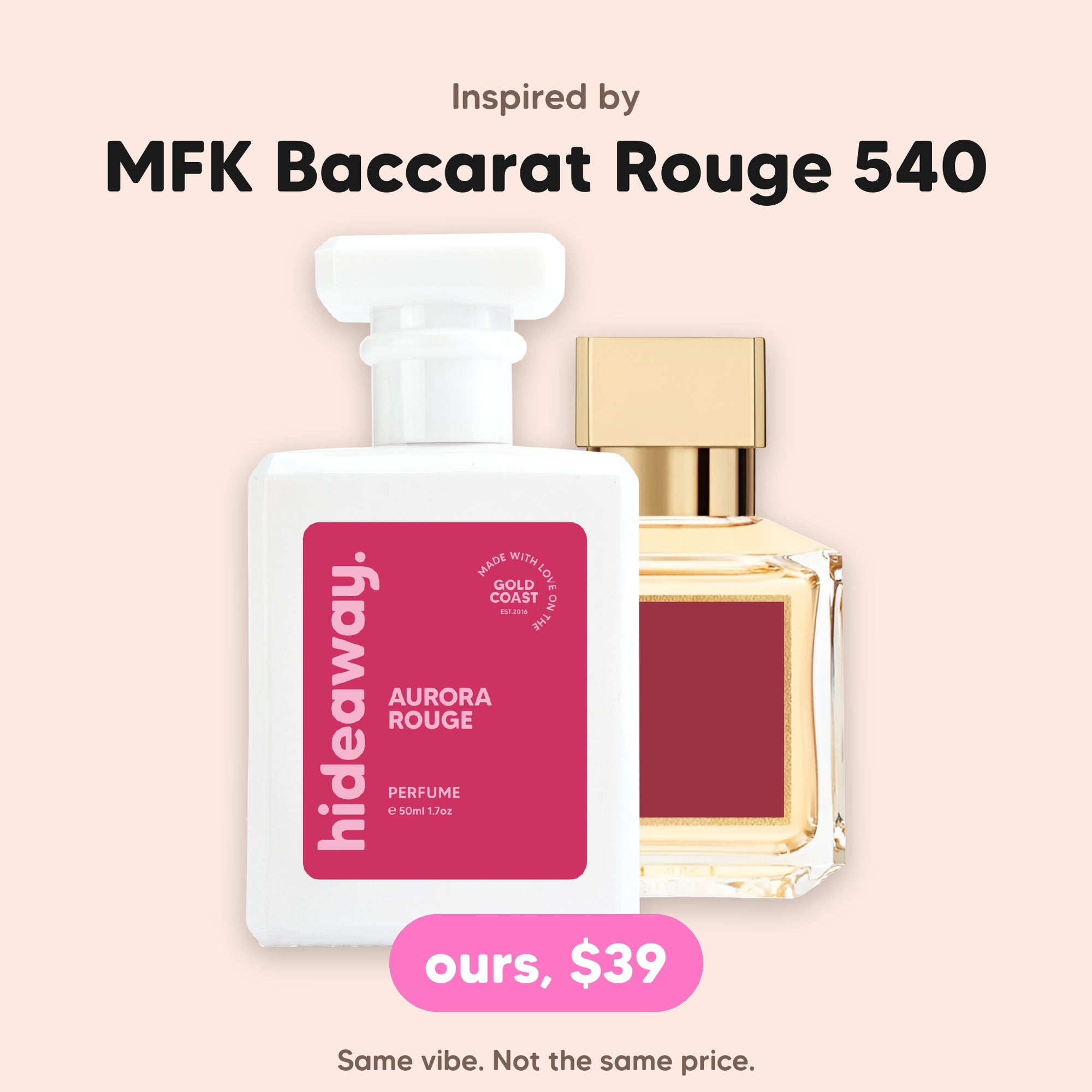 hideaway. Aurora Rouge perfume 50ml beside the MFK Baccarat Rouge 540 bottle it is inspired by, $39, handmade on the Gold Coast