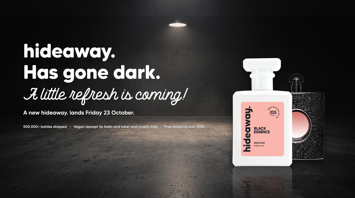 hideaway. has gone dark. A little refresh is coming. A new hideaway. lands Friday 23 October.