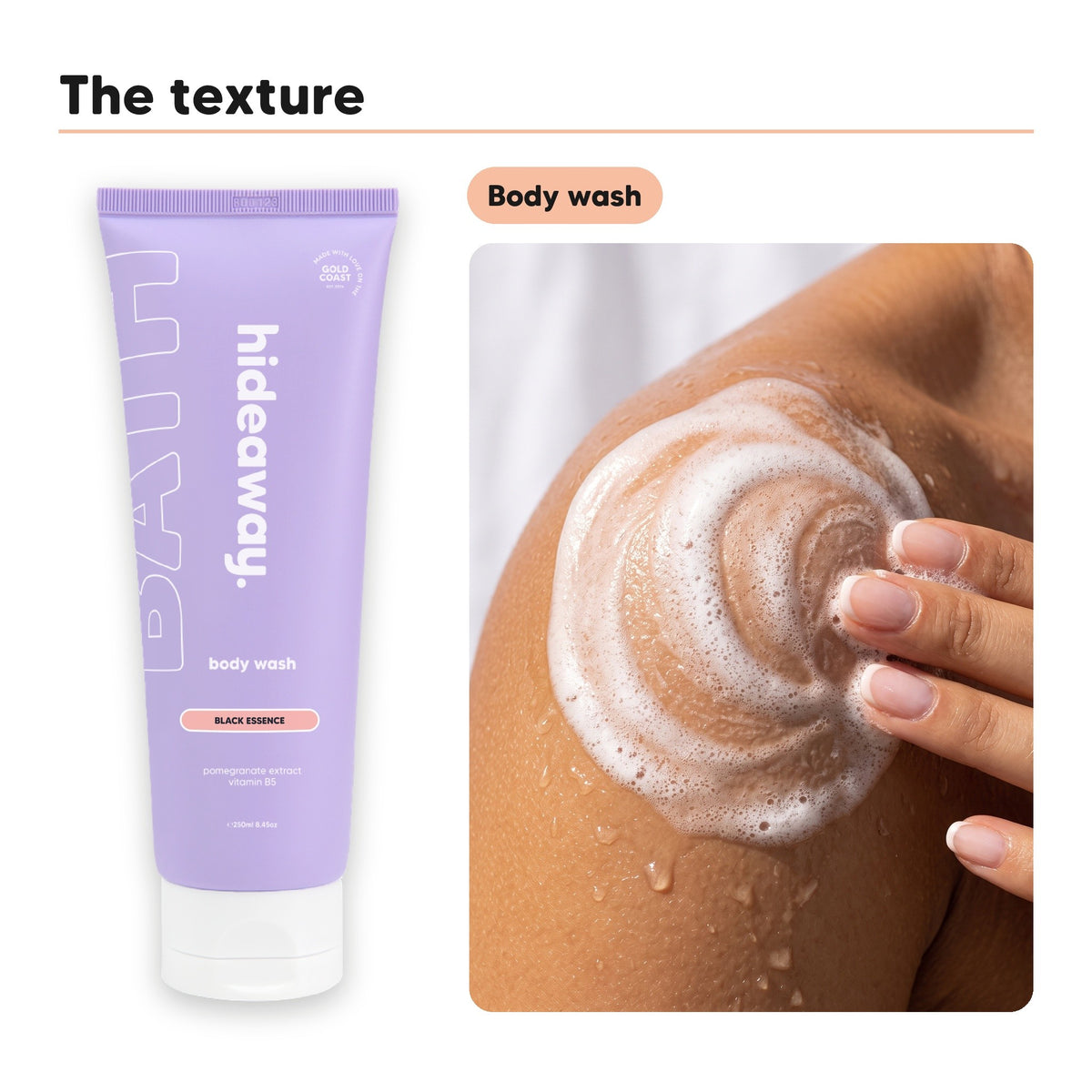 Body wash texture lathered on skin, beside Hideaway. Black Essence body wash