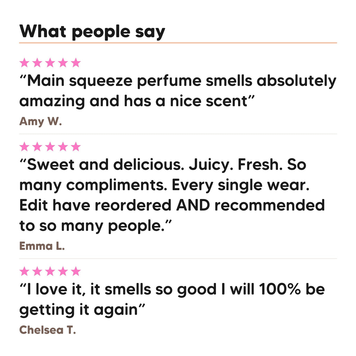 Three five star customer reviews of Hideaway. Main Squeeze perfume