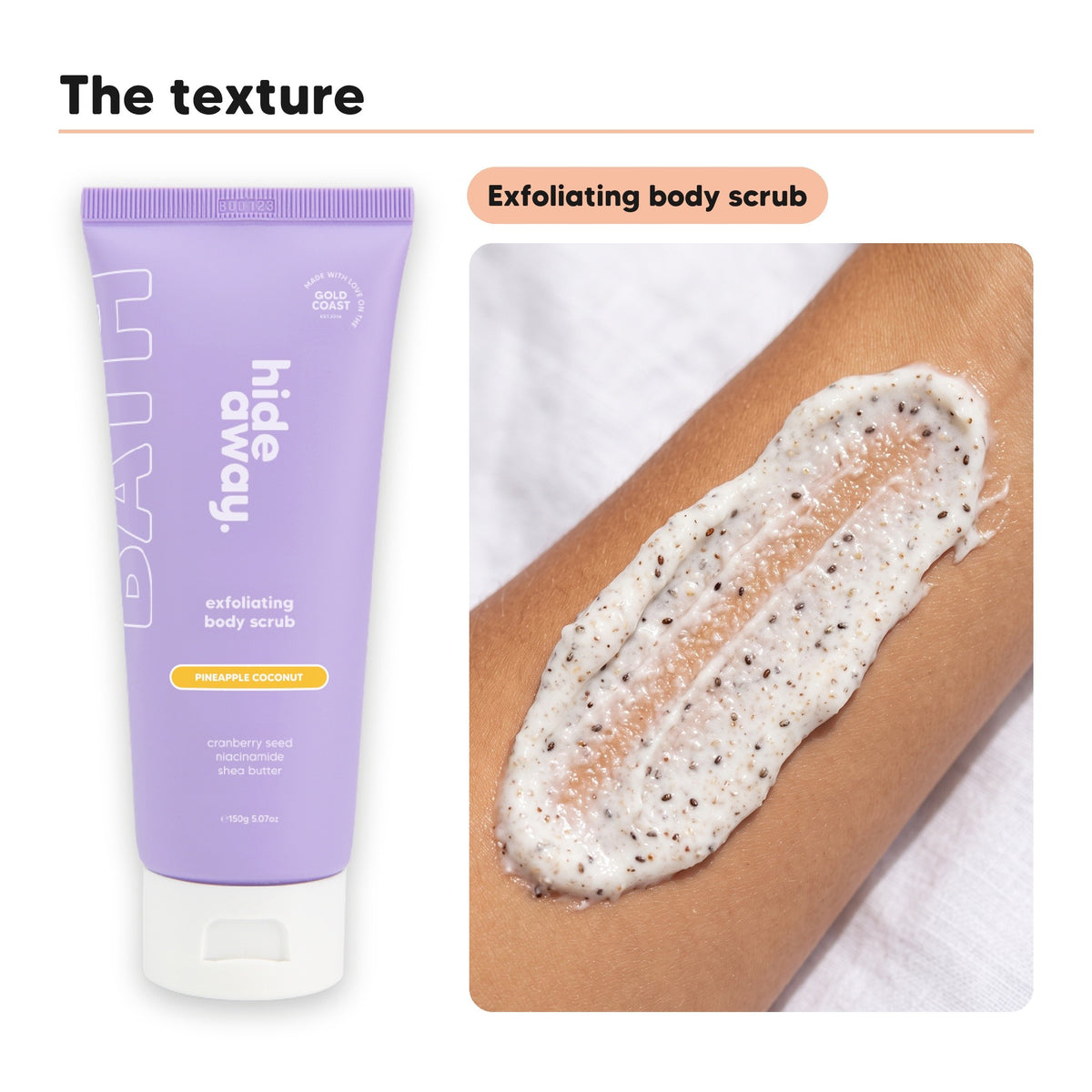 Exfoliating body scrub texture swiped on skin, beside Hideaway. Pineapple Coconut exfoliating body scrub