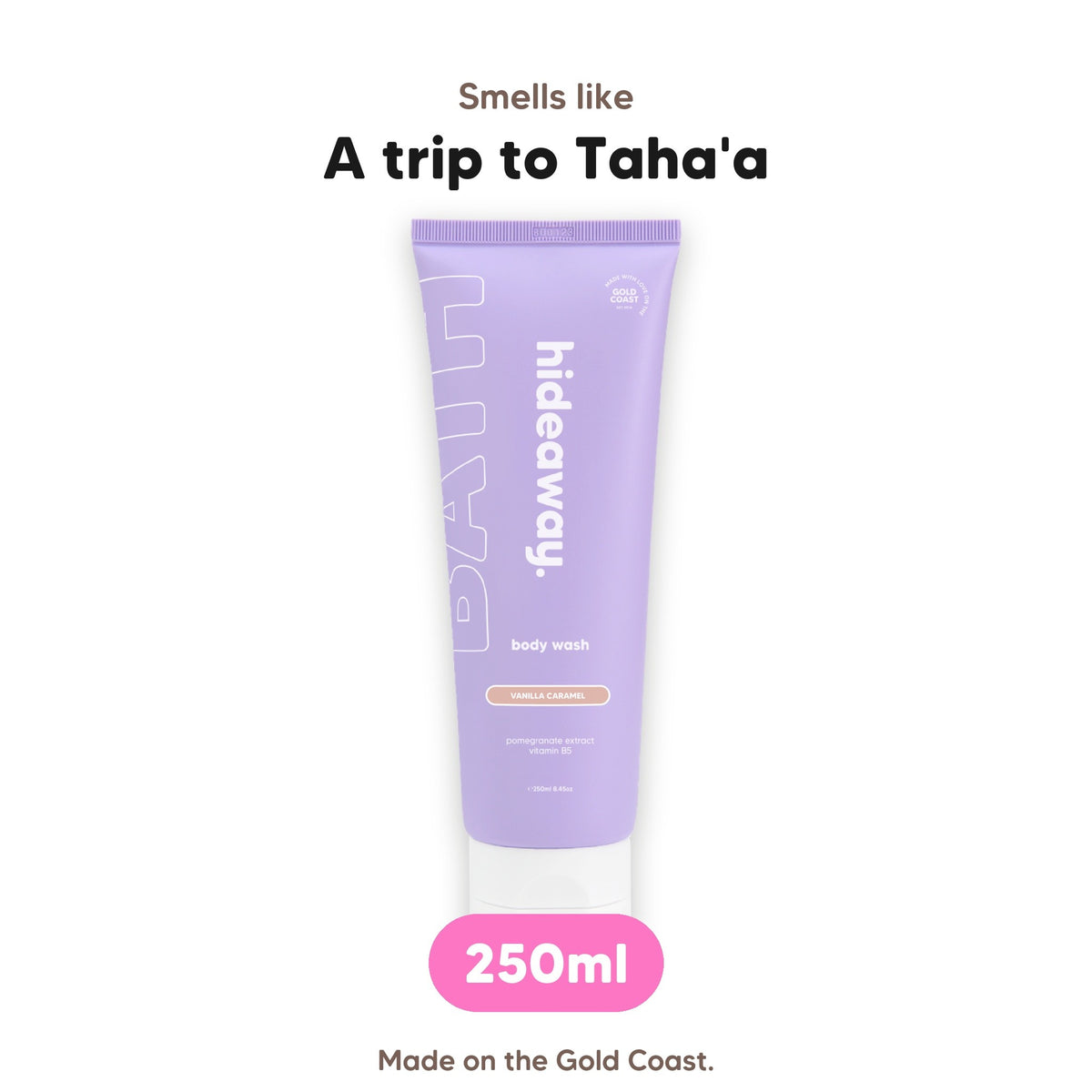 Vanilla Caramel body wash, smells like a trip to Taha'a