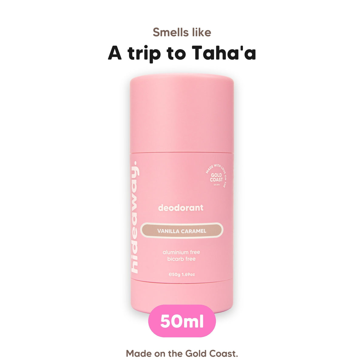 Vanilla Caramel deodorant, smells like a trip to Taha'a